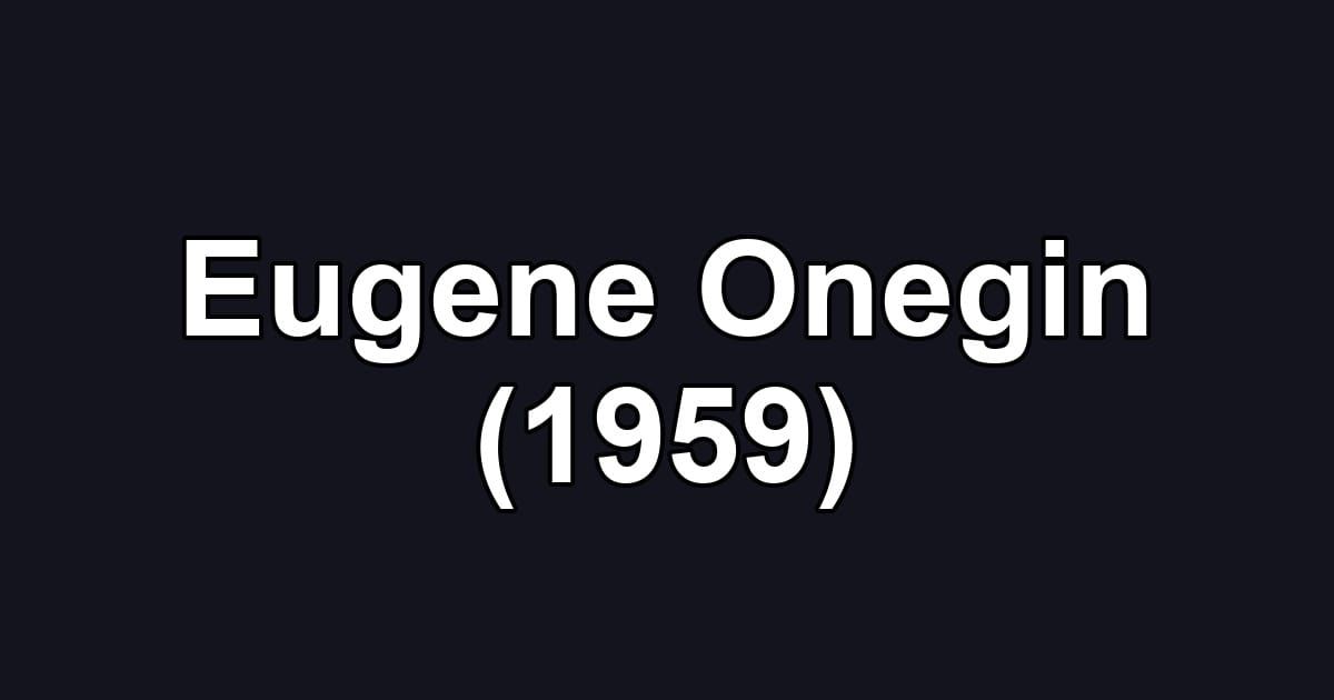 Eugene Onegin (1959)