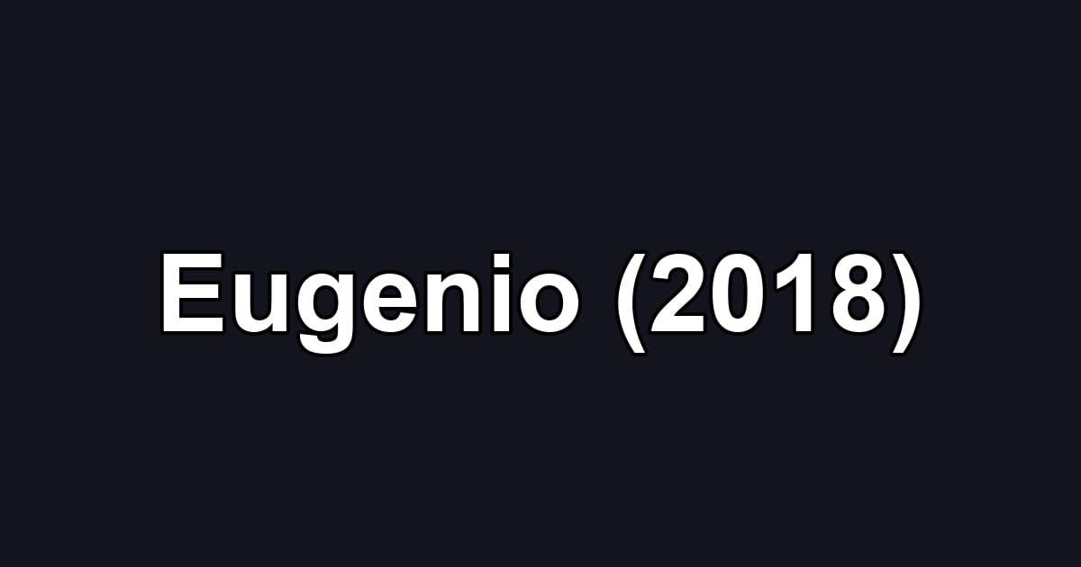Eugenio (2018)