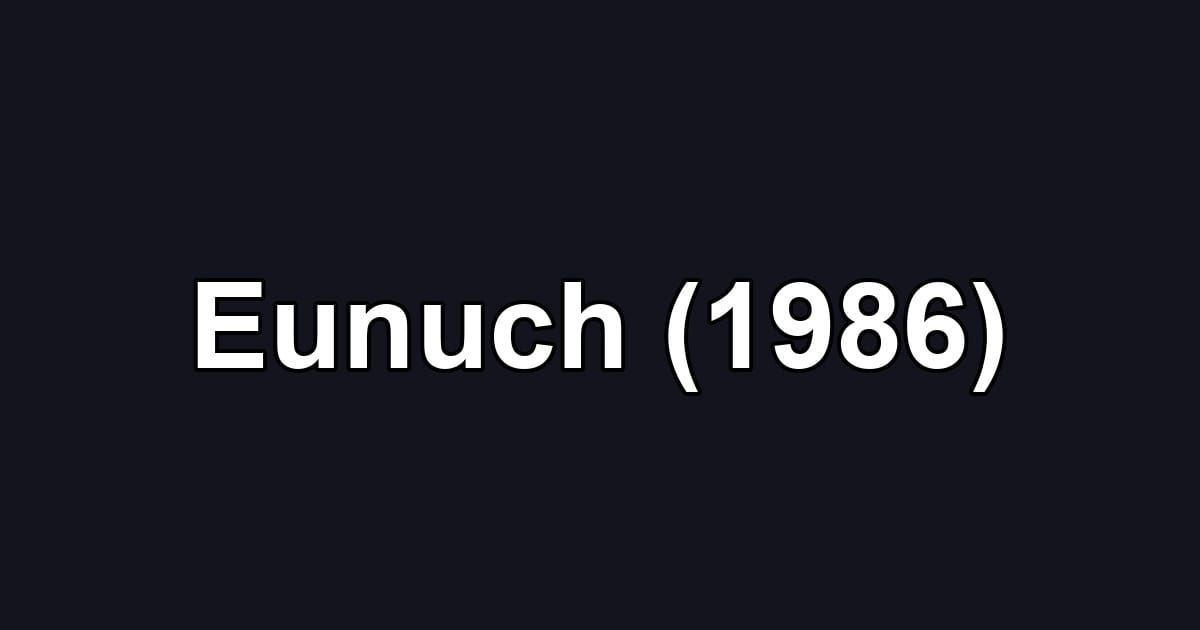 Eunuch (1986)
