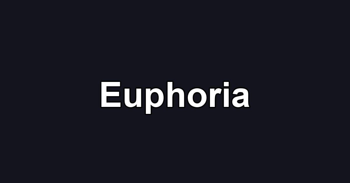 Euphoria