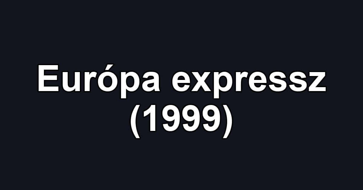 Európa expressz (1999)