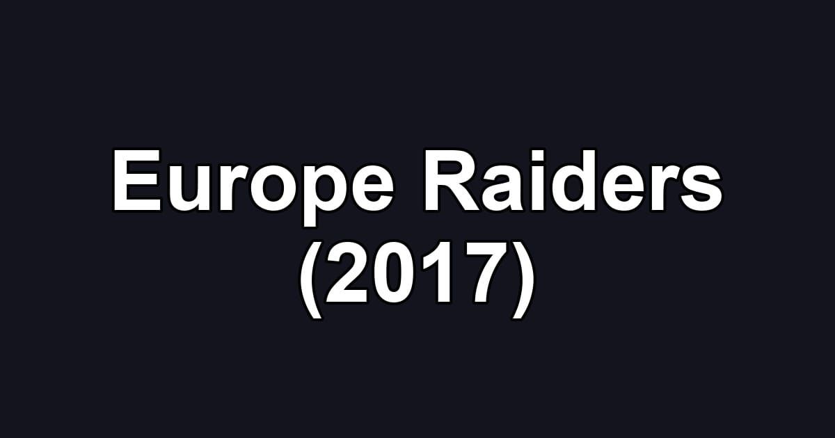 Europe Raiders (2017)