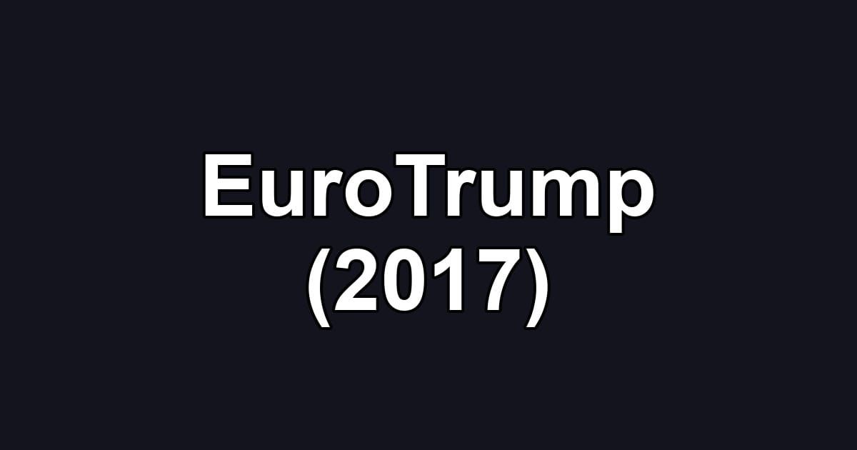 EuroTrump (2017)