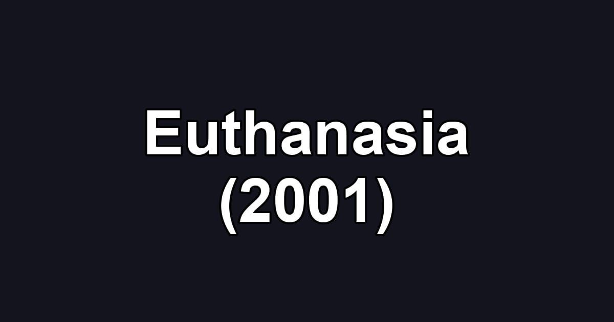 Euthanasia (2001)