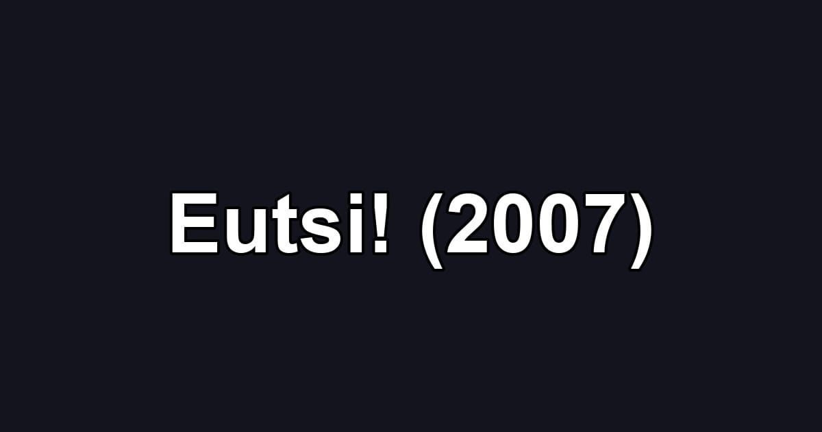 Eutsi! (2007)