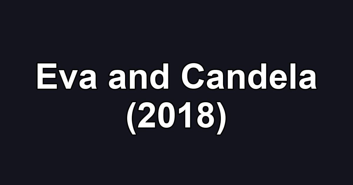 Eva and Candela (2018)