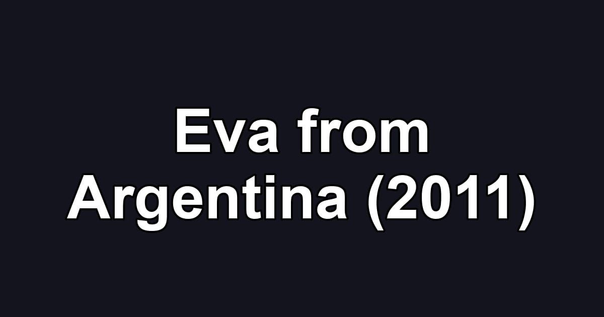Eva from Argentina (2011)