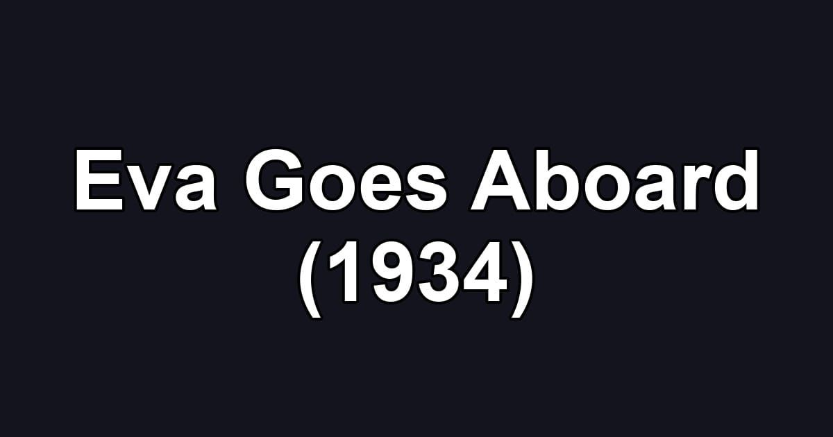 Eva Goes Aboard (1934)