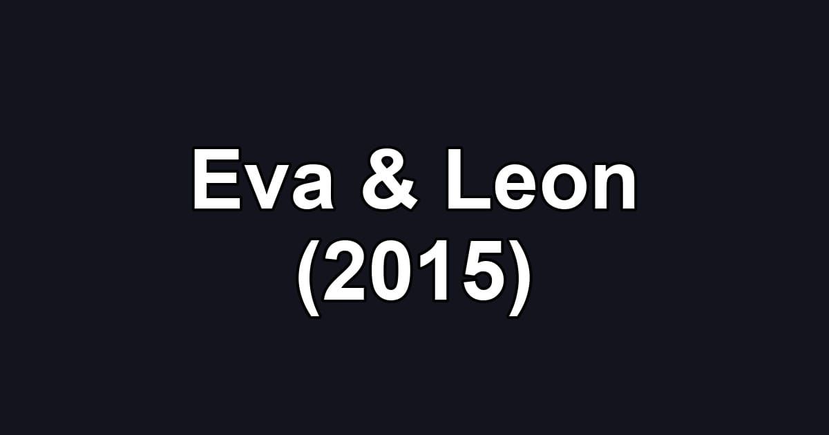 Eva & Leon (2015)