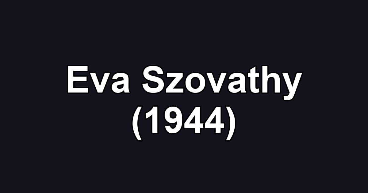 Eva Szovathy (1944)