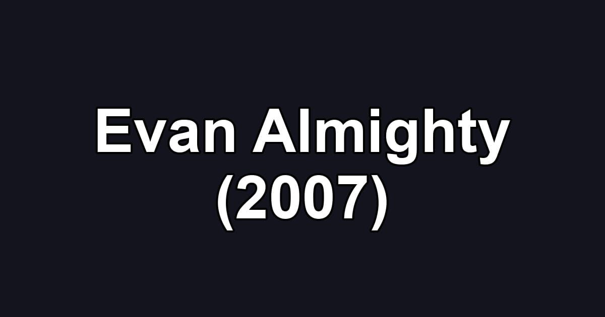 Evan Almighty (2007)