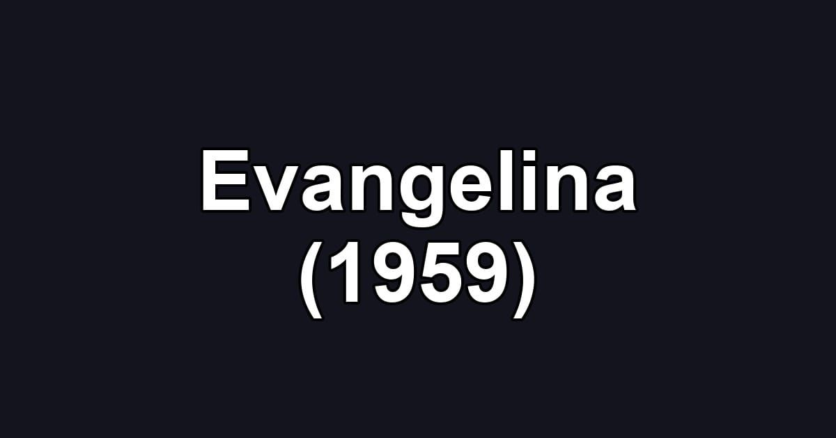 Evangelina (1959)