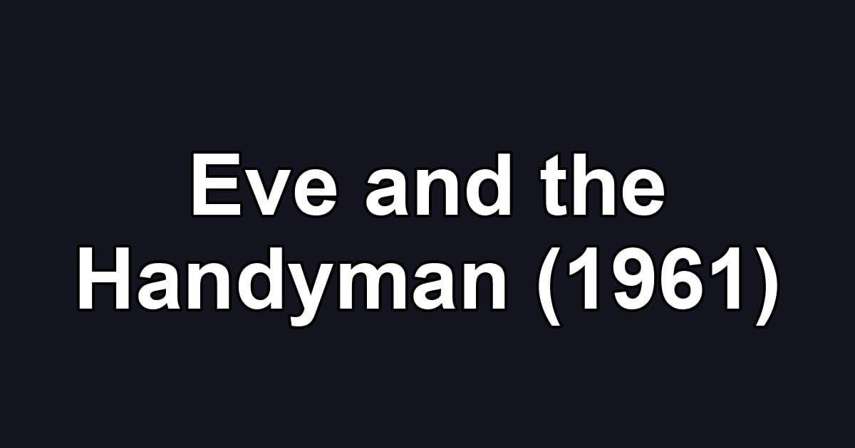 Eve and the Handyman (1961)