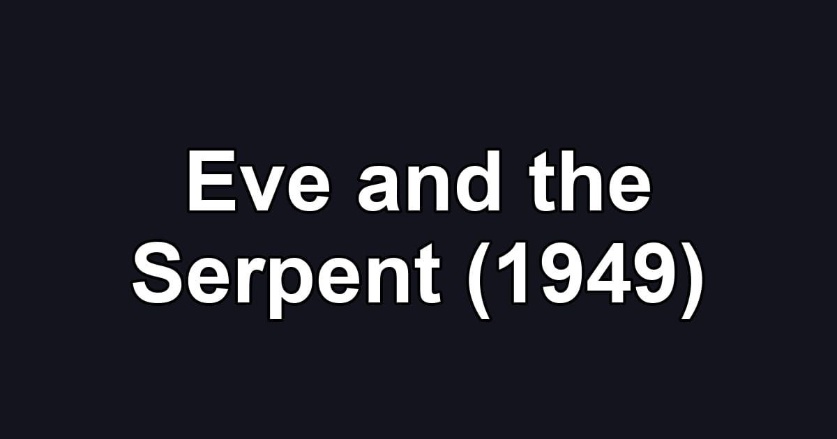 Eve and the Serpent (1949)