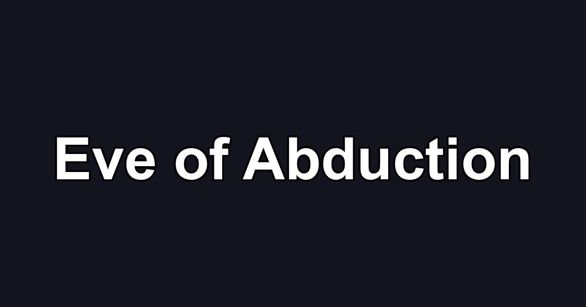 Eve of Abduction