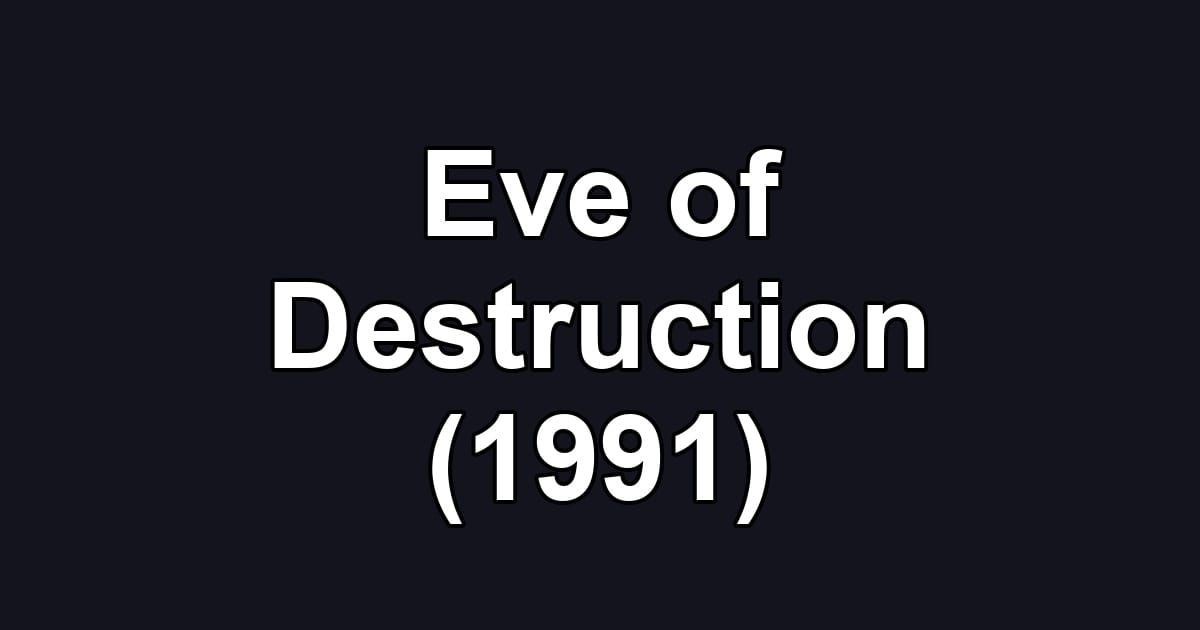 Eve of Destruction (1991)