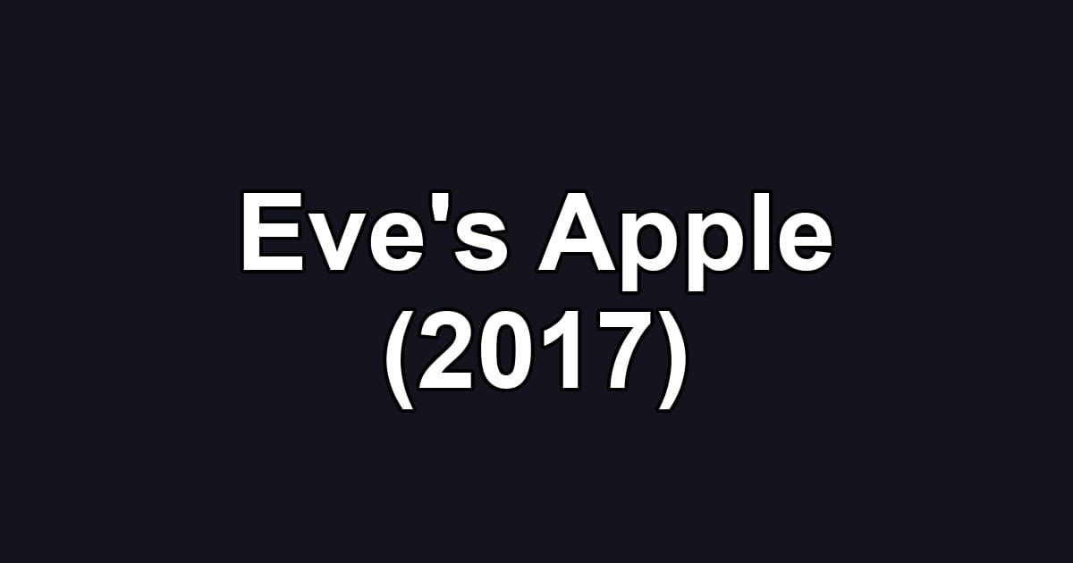 Eve's Apple (2017)