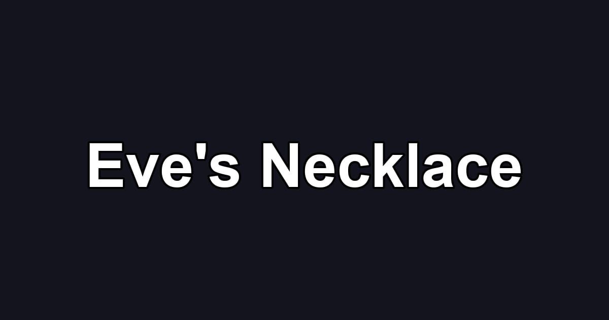 Eve's Necklace