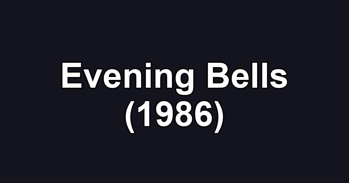 Evening Bells (1986)