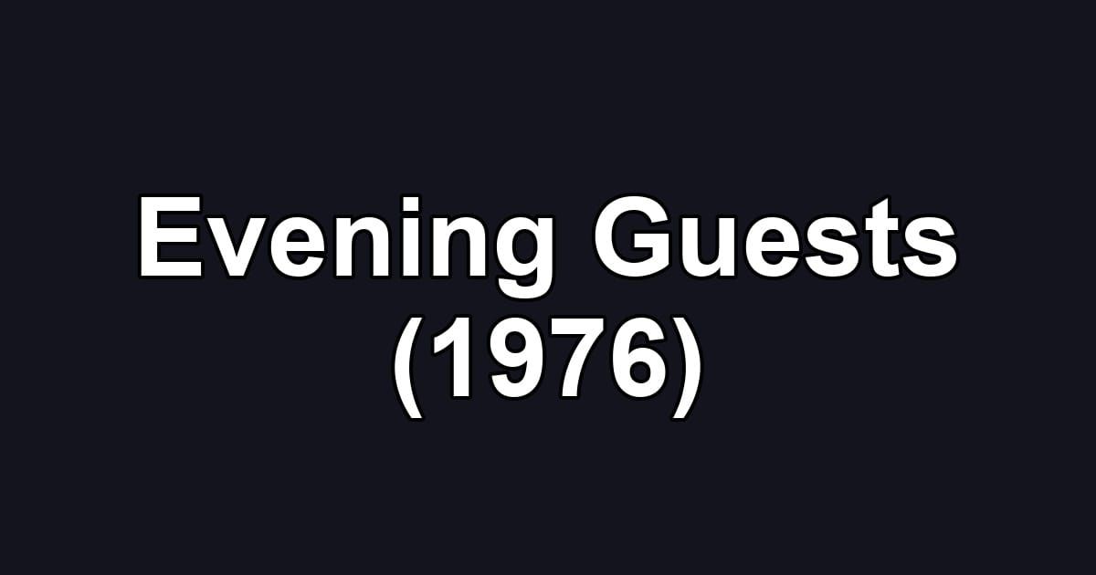 Evening Guests (1976)