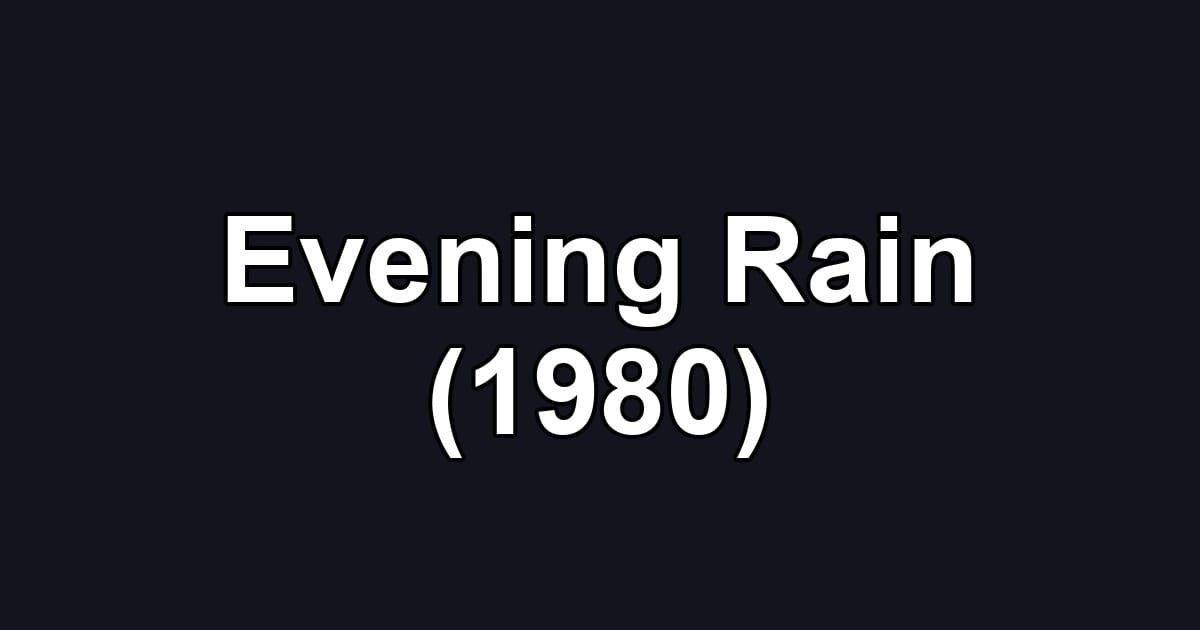 Evening Rain (1980)