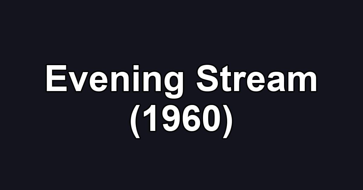 Evening Stream (1960)