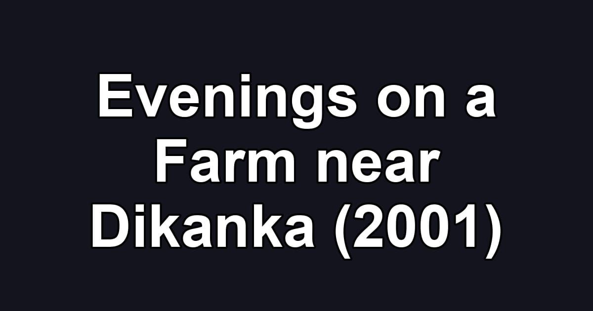 Evenings on a Farm near Dikanka (2001)