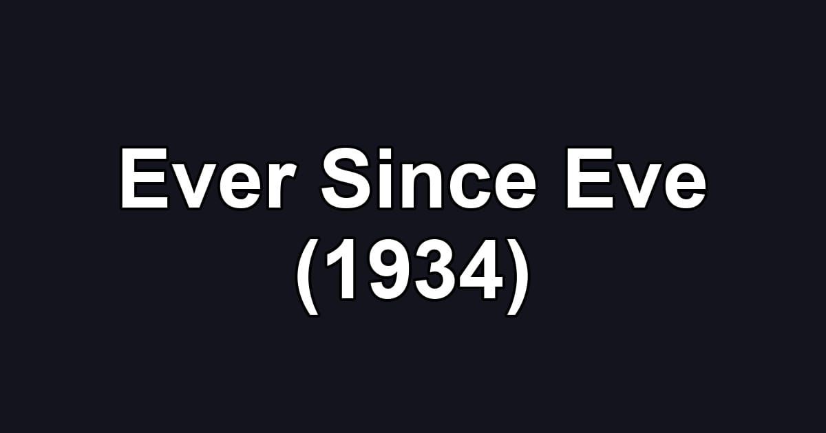 Ever Since Eve (1934)