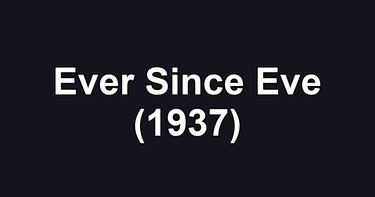 Ever Since Eve (1937)