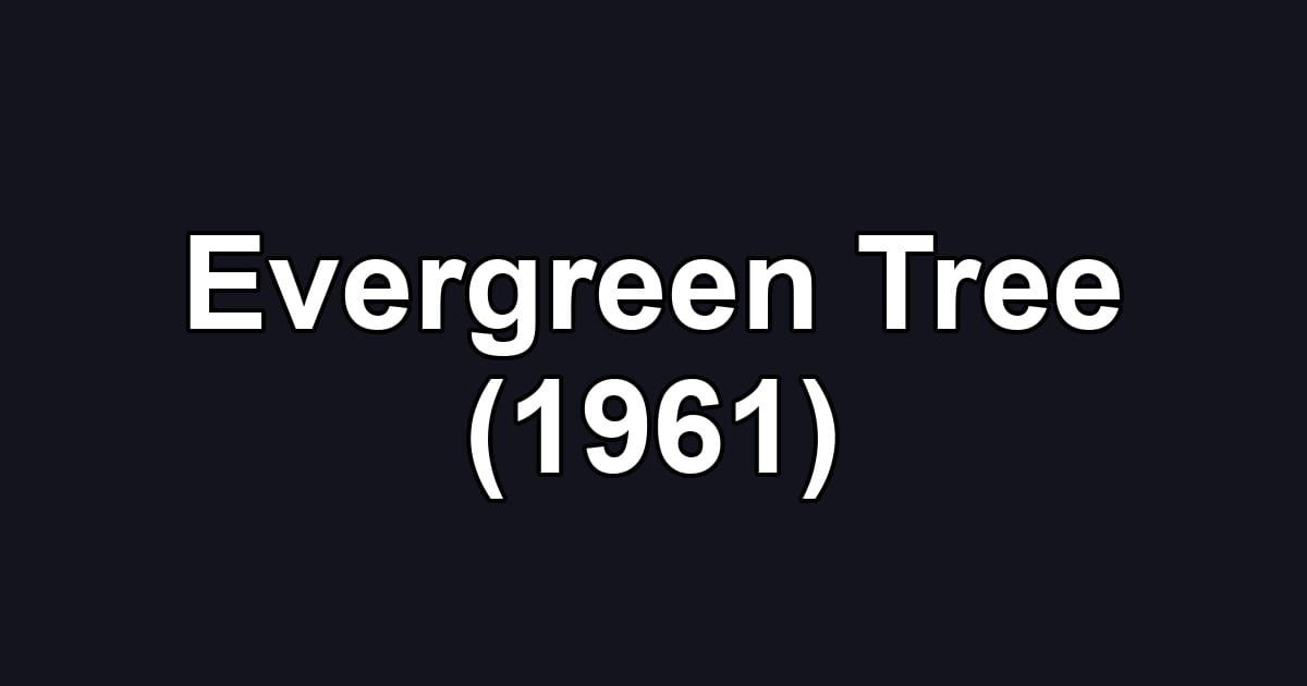 Evergreen Tree (1961)