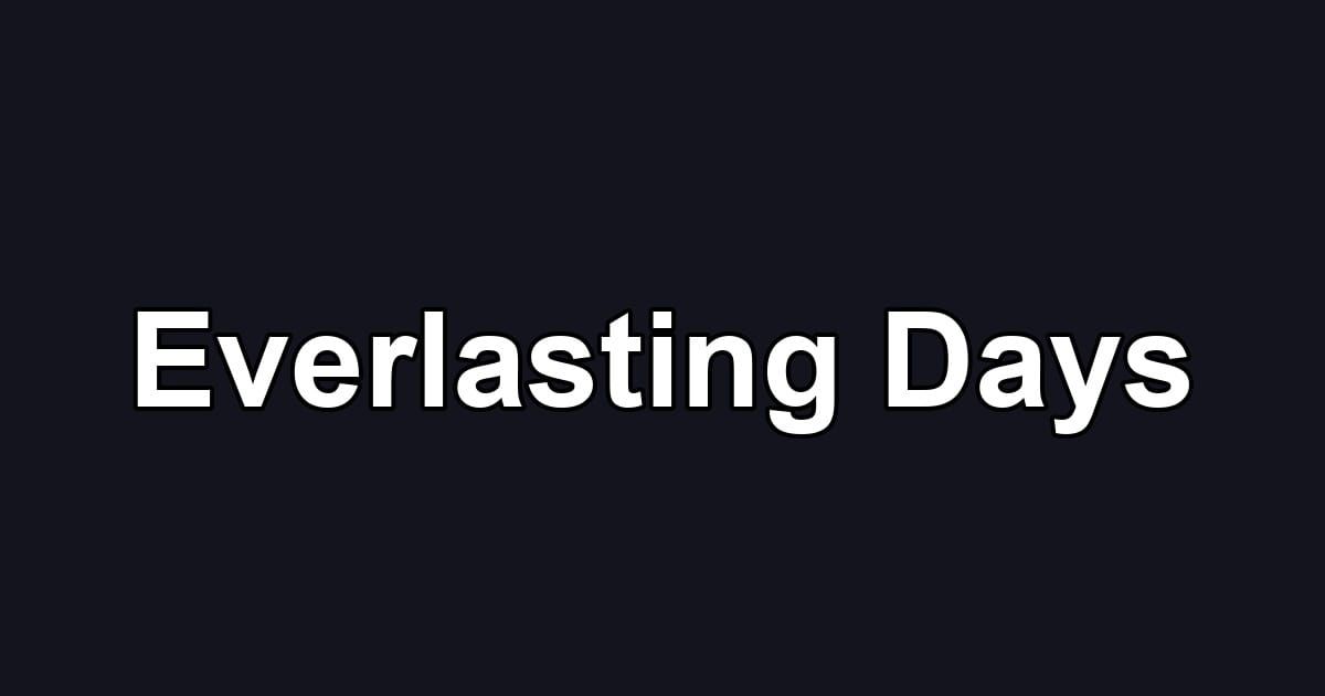 Everlasting Days