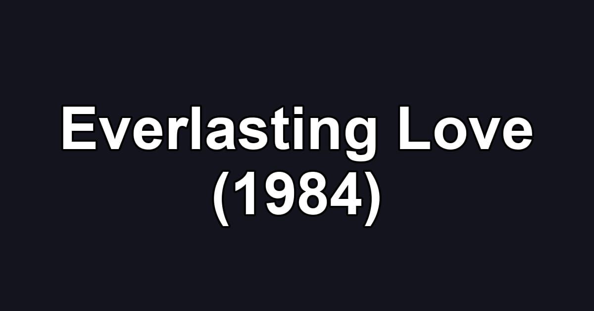 Everlasting Love (1984)