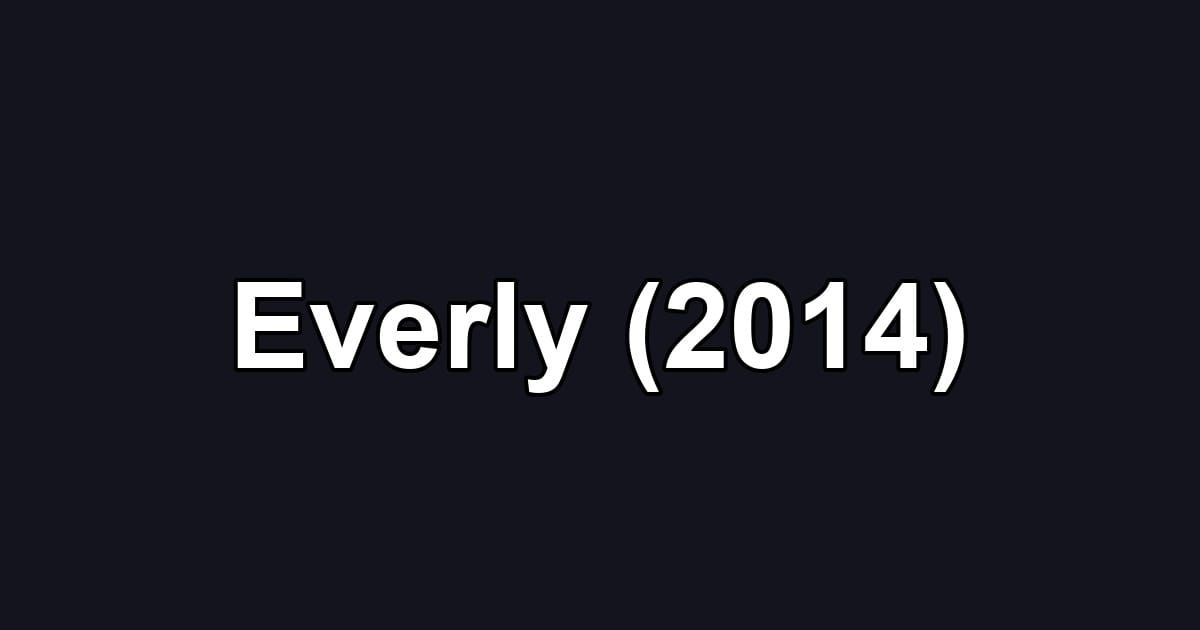 Everly (2014)