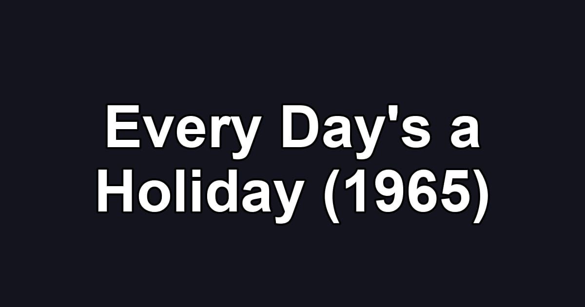 Every Day's a Holiday (1965)