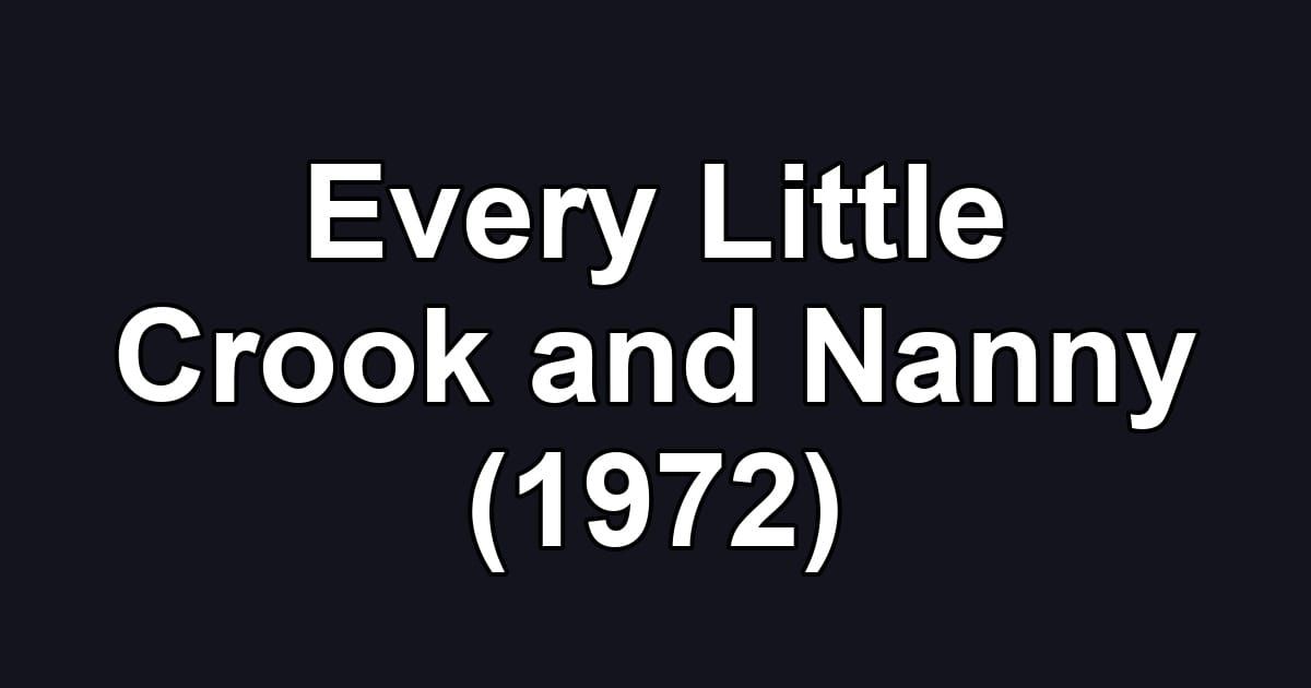 Every Little Crook and Nanny (1972)
