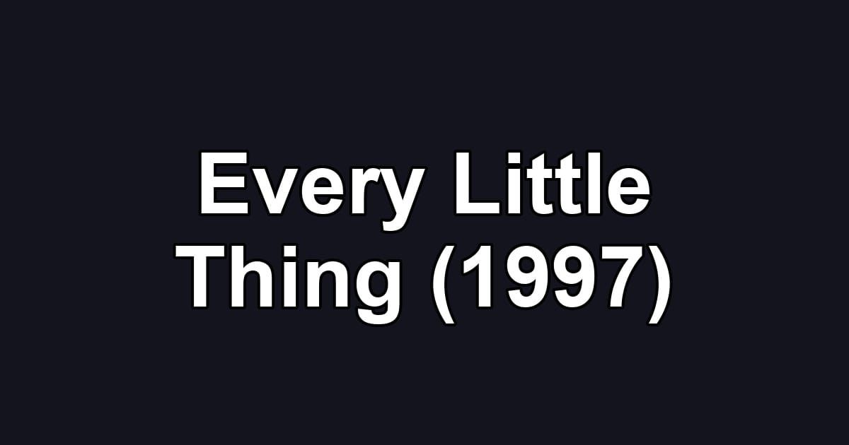 Every Little Thing (1997)