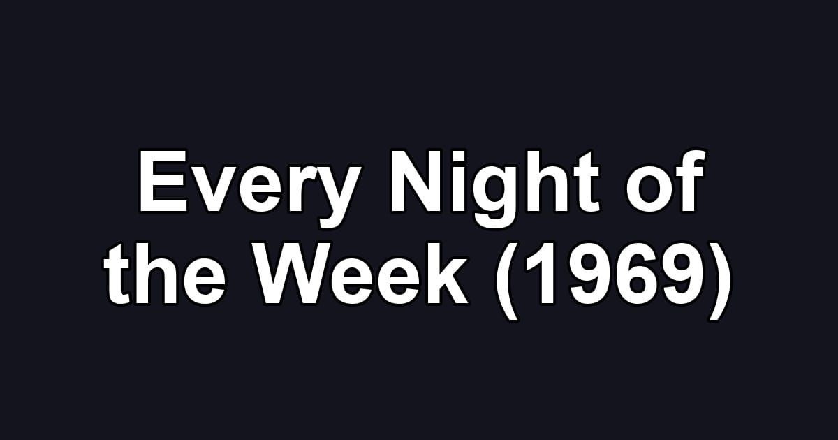 Every Night of the Week (1969)