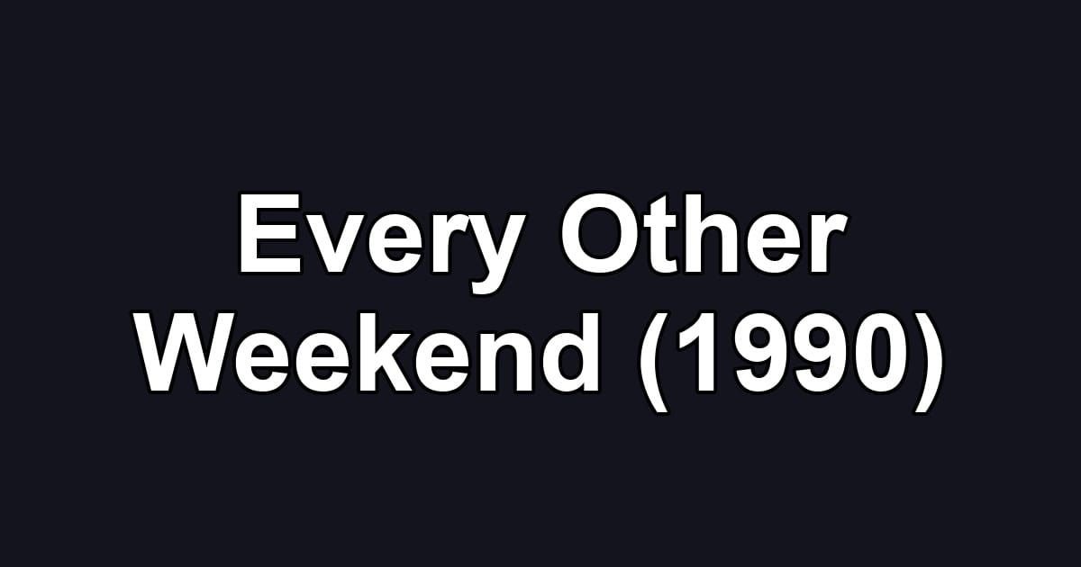 Every Other Weekend (1990)