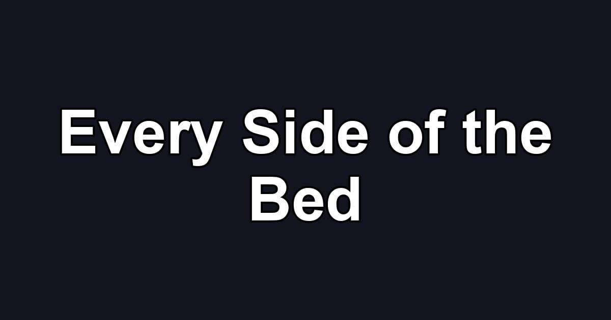 Every Side of the Bed