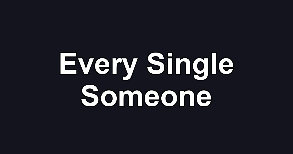 Every Single Someone