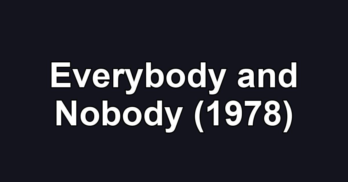 Everybody and Nobody (1978)
