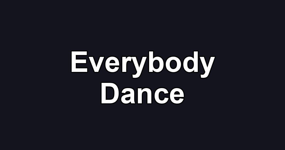 Everybody Dance