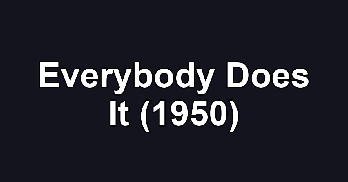 Everybody Does It (1950)