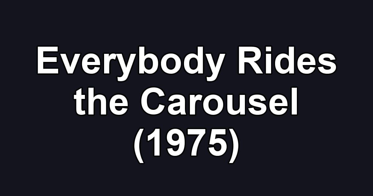 Everybody Rides the Carousel (1975)