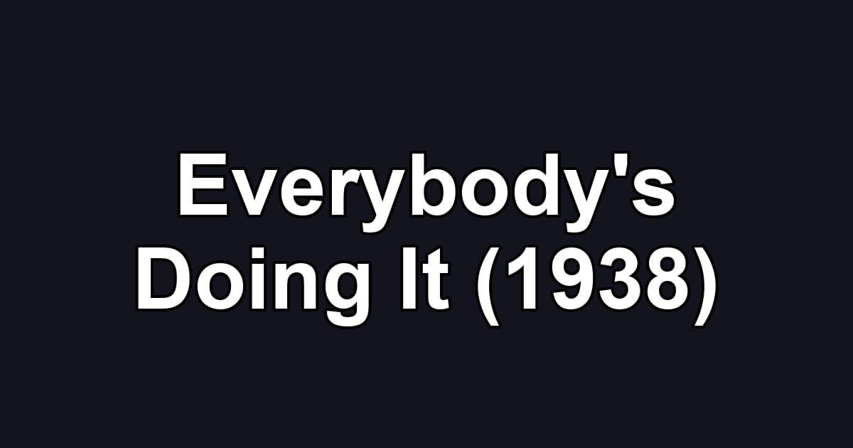 Everybody's Doing It (1938)