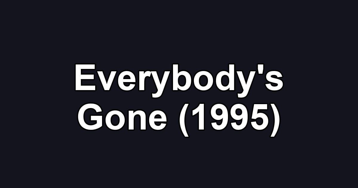 Everybody's Gone (1995)