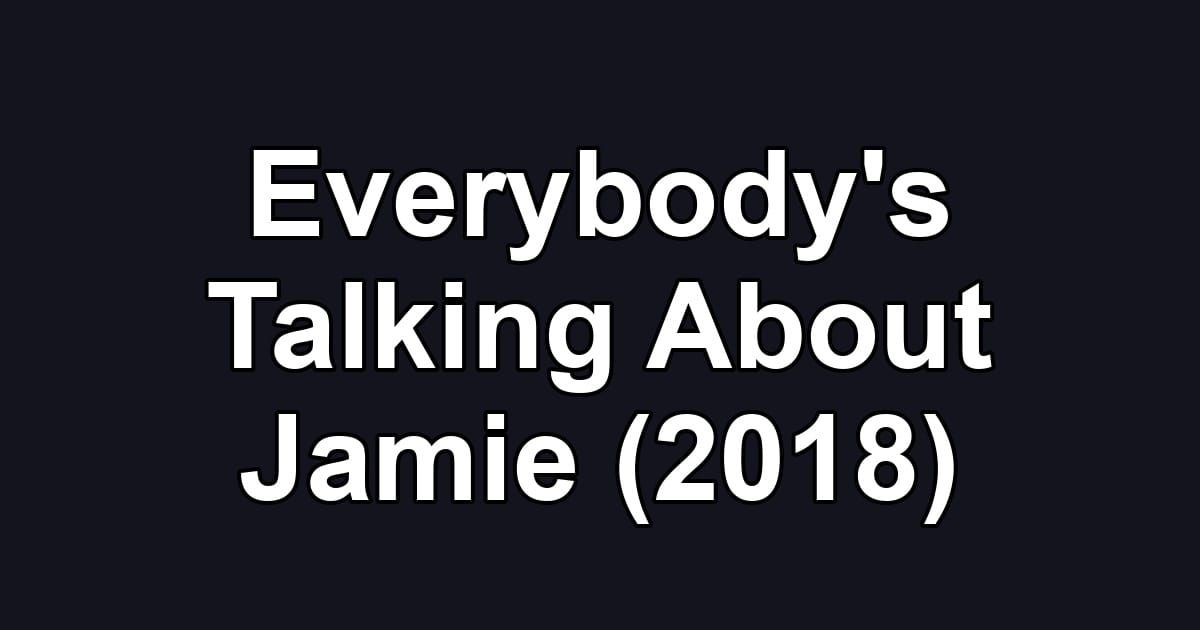 Everybody's Talking About Jamie (2018)