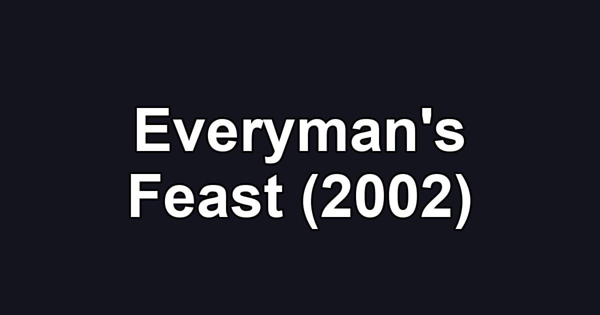 Everyman's Feast (2002)