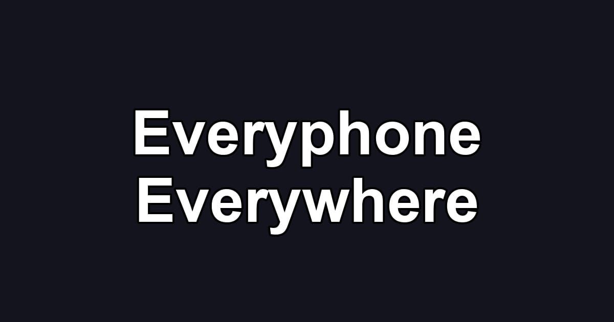Everyphone Everywhere