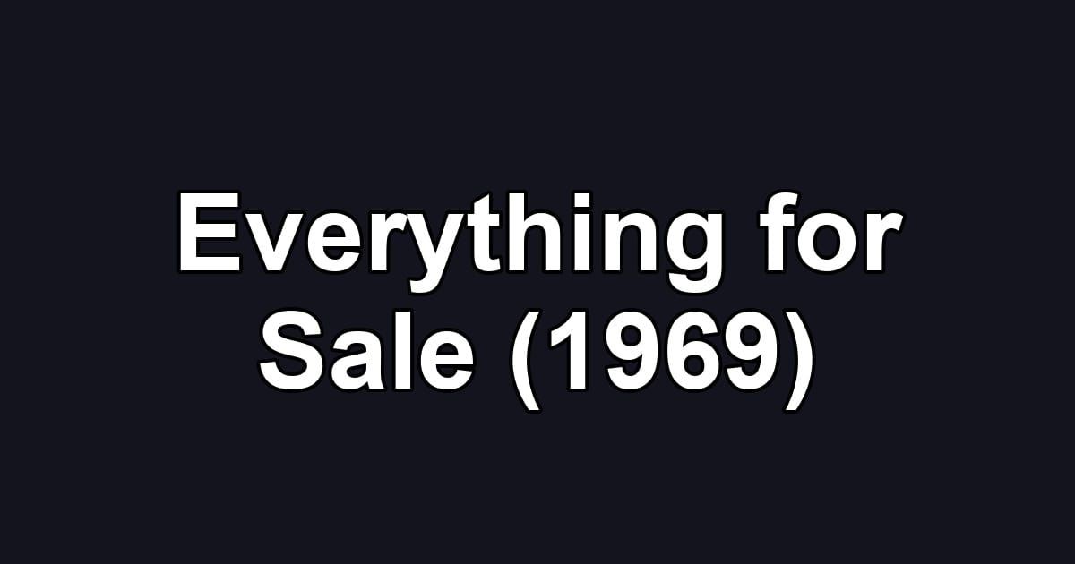 Everything for Sale (1969)